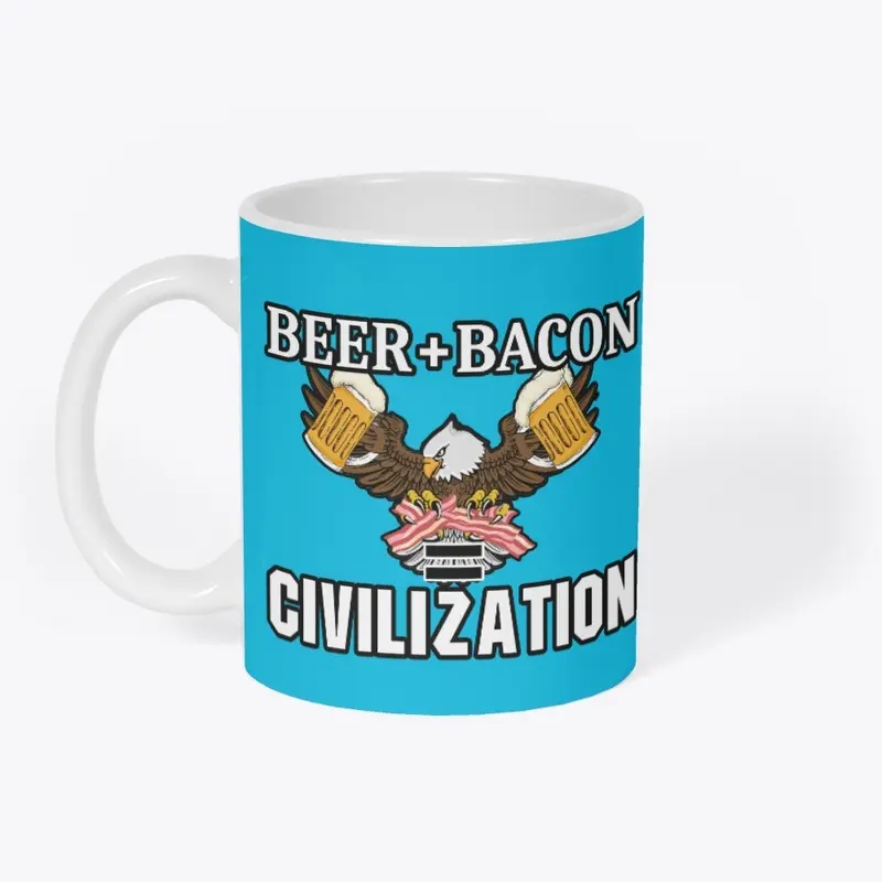 Beer + Bacon = Civilization | EABT Merch